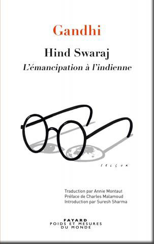 Hind Swaraj: L'emancipation a I'indienne