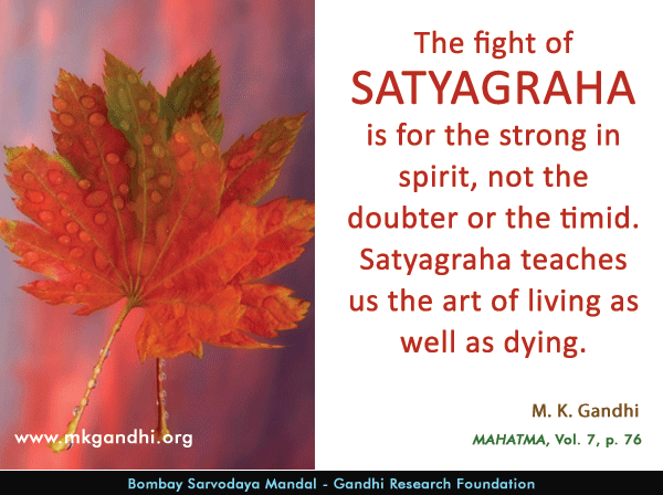 Mahatma Gandhi Forum: Thought For The Day ( SATYAGRAHA )