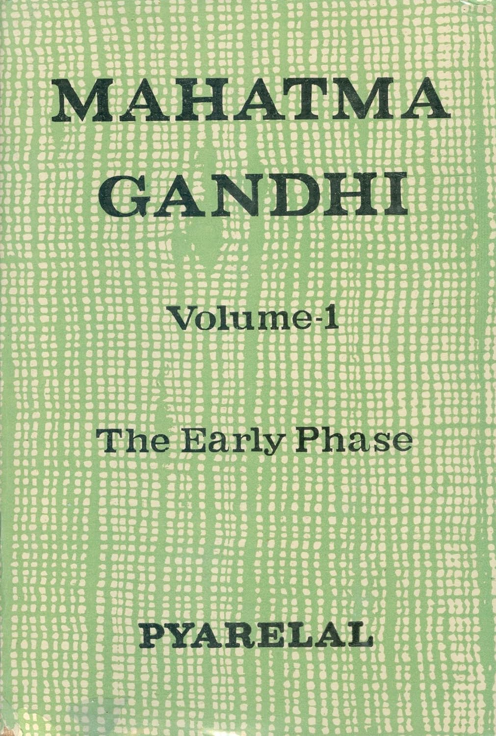 Mahatma Gandhi - The Early Phase - Volume 1 book cover