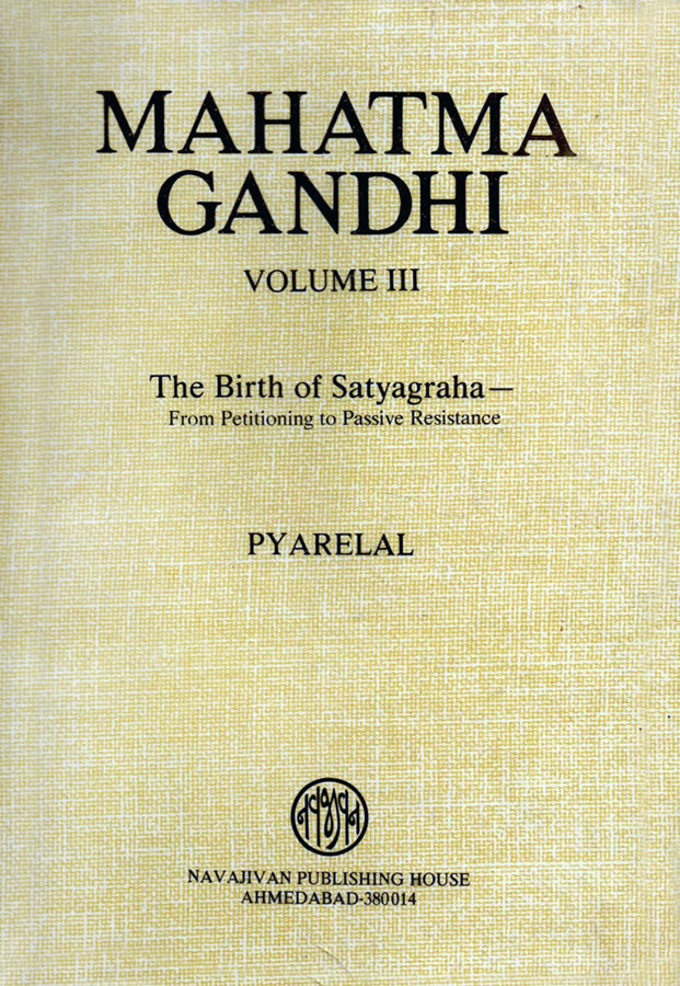 Mahatma Gandhi - The Birth of Satyagraha - Volume 3 book cover