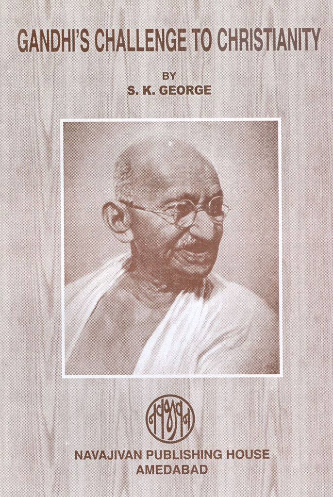 Gandhi's Challenge To Christianity