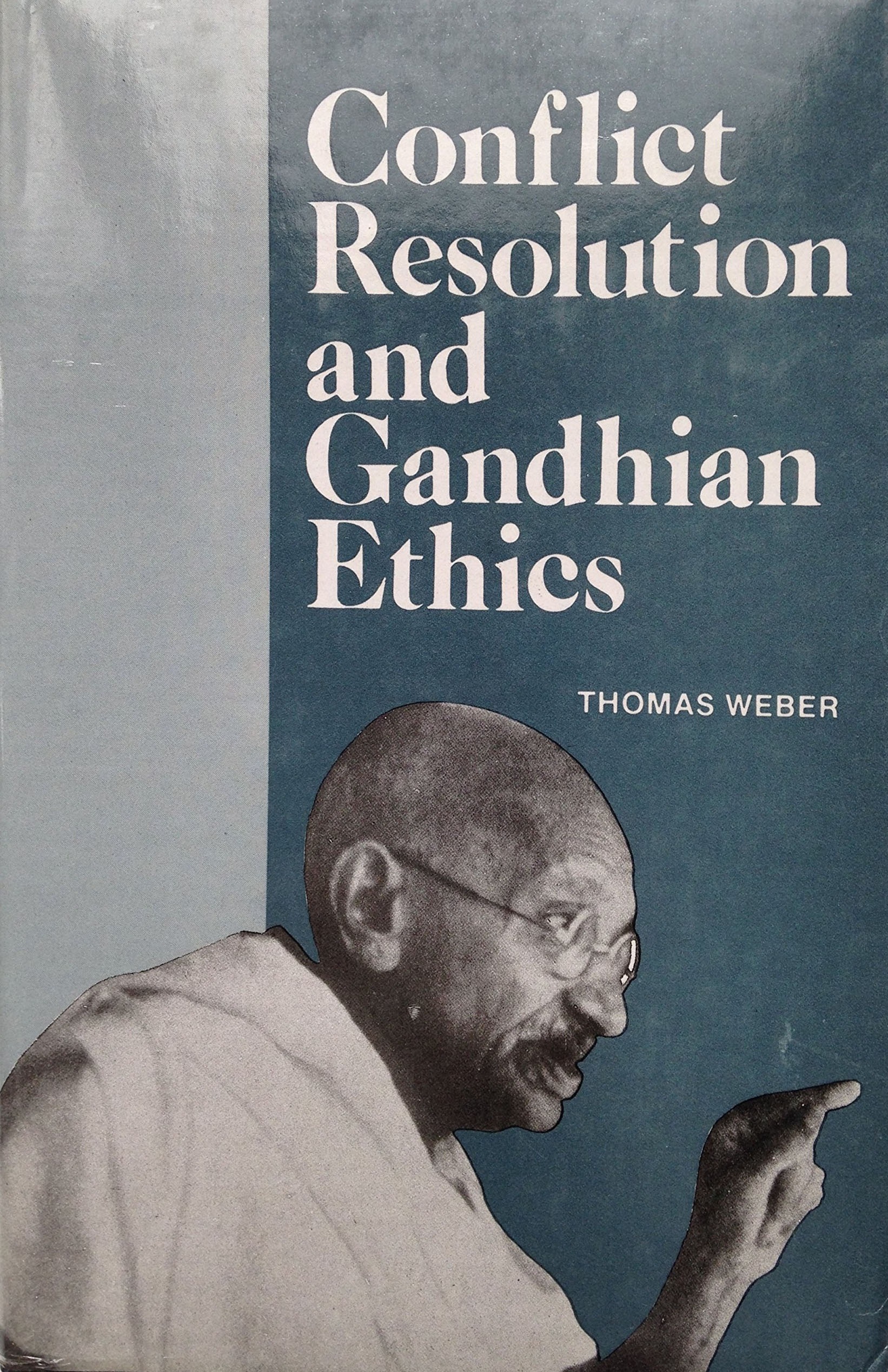 Conflict Resolution and Gandhian Ethics