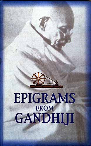 Epigrams from Gandhiji: Mahatma Gandhi Quotes