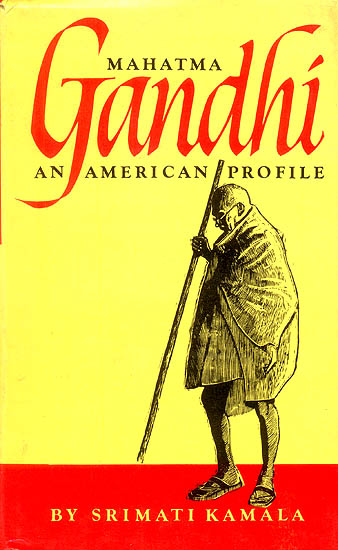 Mahatma Gandhi An American Profile