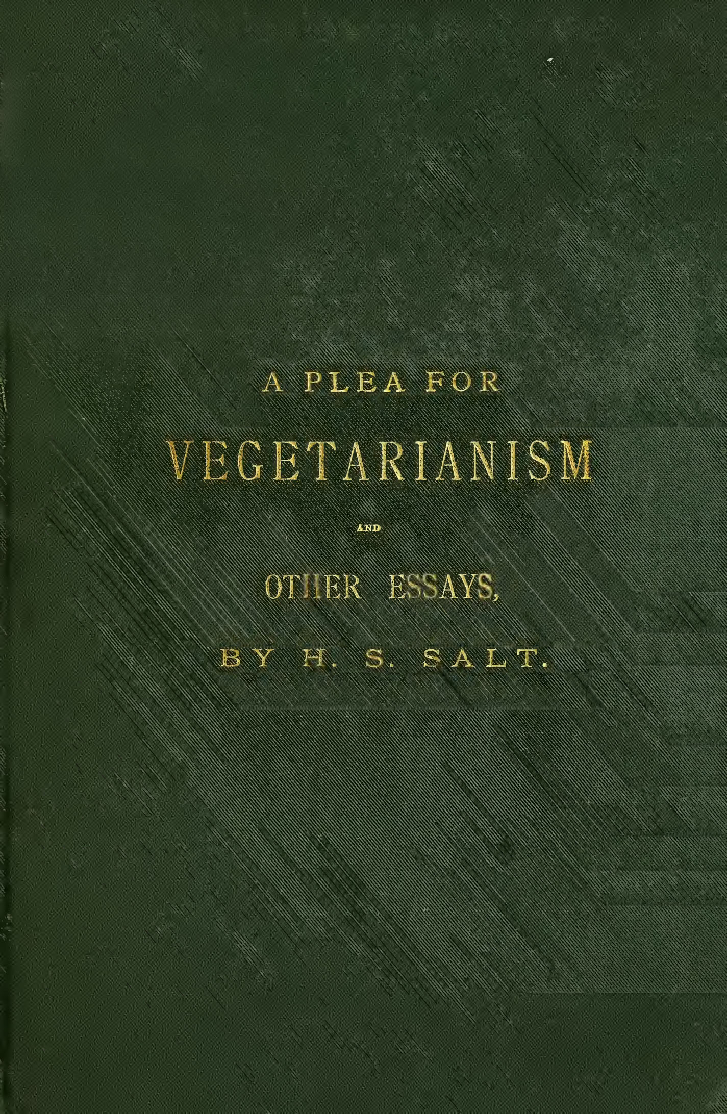 A Plea for Vegetarianism and other essays