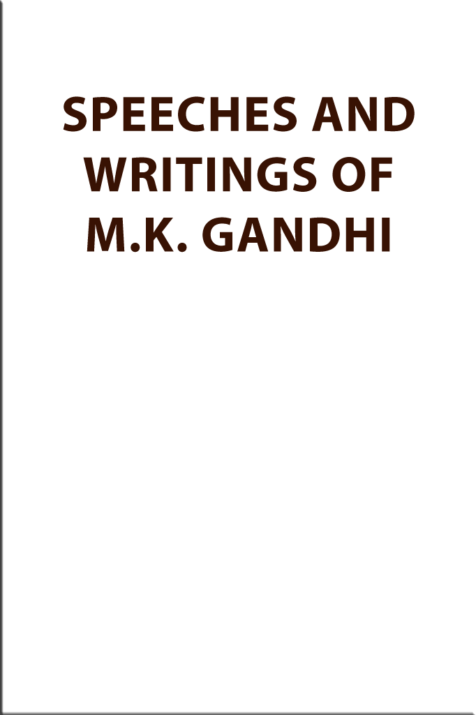Speeches and Writings of M. K. Gandhi