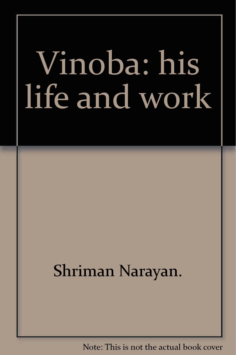 Vinoba: His Life and Work