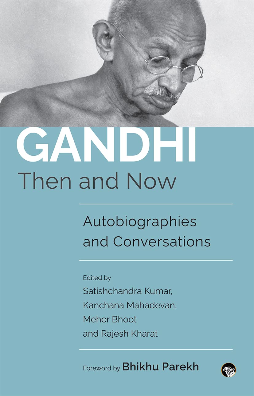 Gandhi Then and Now: Autobiographies, Conversations book cover