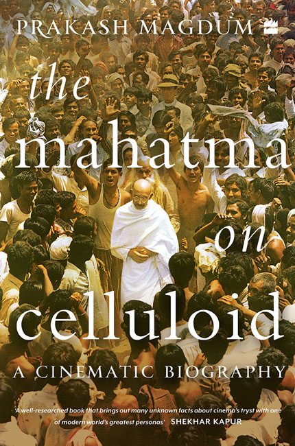 The Mahatma on Celluloid: A cinematic biography