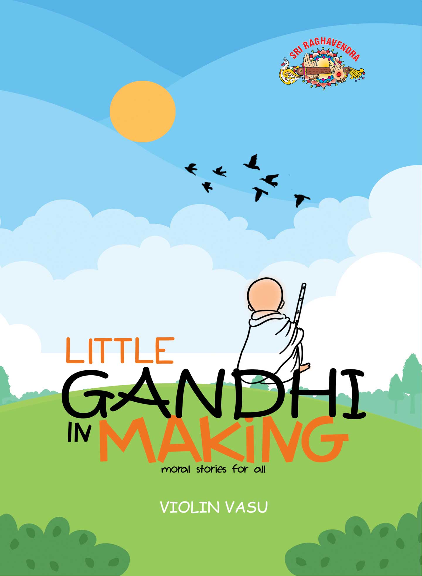 Little Gandhi in Making: Moral stories for all