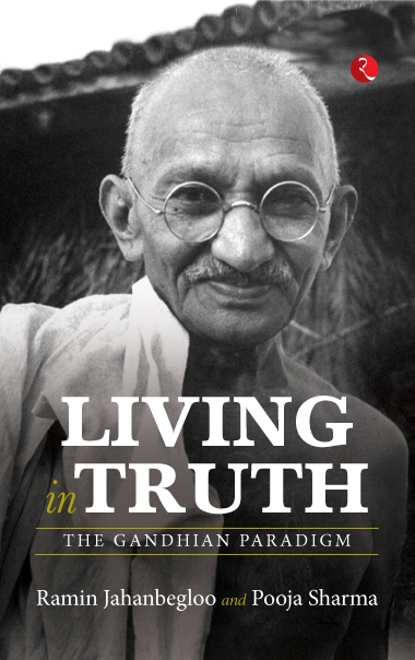 LIVING IN TRUTH: The Gandhian Paradigm