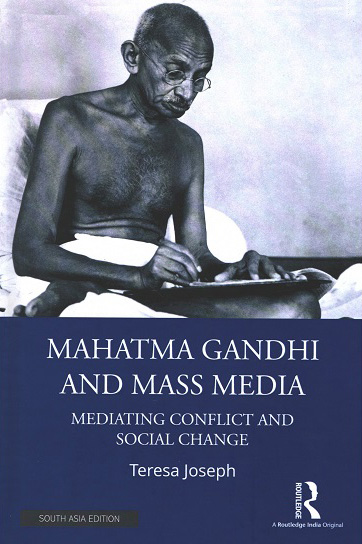 Mahatma Gandhi and Mass Media: Mediating Conflict and Social Change book cover page