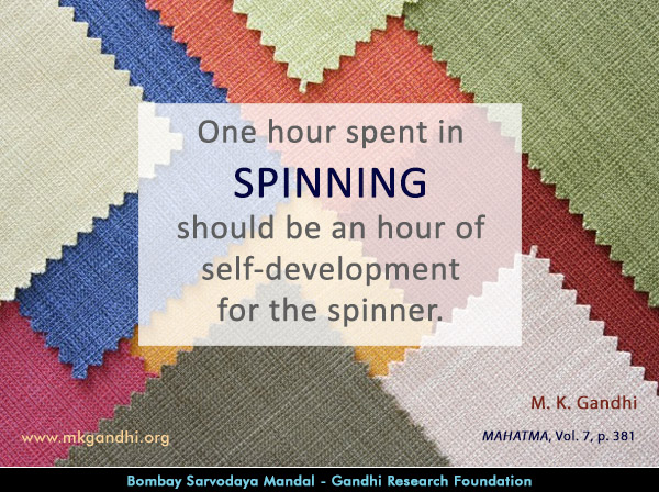 Mahatma Gandhi Quotes on Spinning Mahatma Gandhi Quotes on Spinning