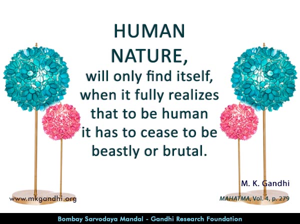 Mahatma Gandhi Quotes on Human Nature Mahatma Gandhi Quotes on Human Nature