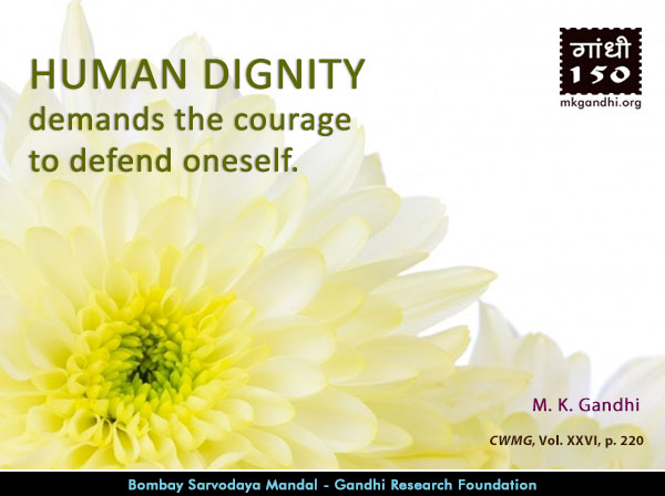 Mahatma Gandhi Quotes on Human Dignity Mahatma Gandhi Quotes on Human Dignity