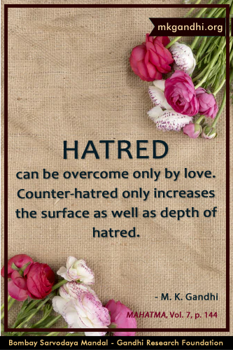 Mahatma Gandhi Quotes on Hatred Mahatma Gandhi Quotes on Hatred